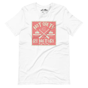 Not Salty "By Nature" Men's/Unisex T-Shirt